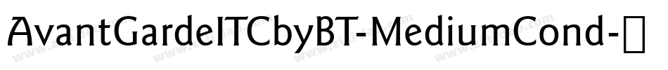 AvantGardeITCbyBT-MediumCond字体转换
