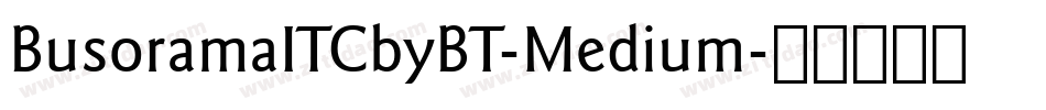 BusoramaITCbyBT-Medium字体转换