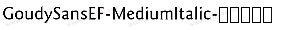 GoudySansEF-MediumItalic字体转换