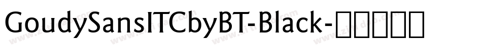 GoudySansITCbyBT-Black字体转换