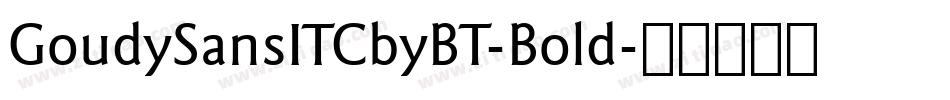 GoudySansITCbyBT-Bold字体转换