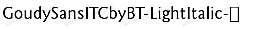 GoudySansITCbyBT-LightItalic字体转换