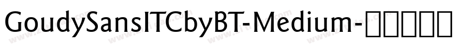 GoudySansITCbyBT-Medium字体转换