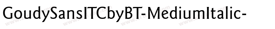 GoudySansITCbyBT-MediumItalic字体转换