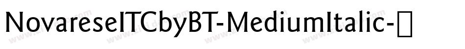 NovareseITCbyBT-MediumItalic字体转换