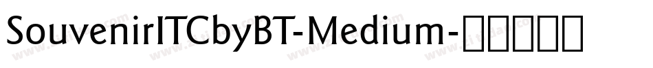 SouvenirITCbyBT-Medium字体转换