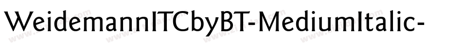 WeidemannITCbyBT-MediumItalic字体转换