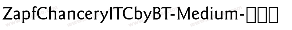 ZapfChanceryITCbyBT-Medium字体转换