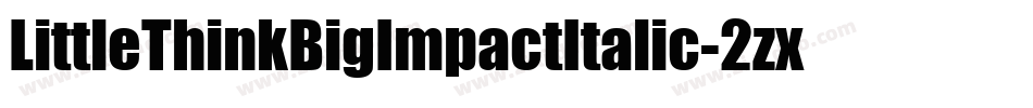 LittleThinkBigImpactItalic-2zxX字体转换