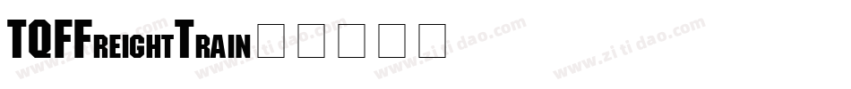 TQF_FreightTrain字体转换