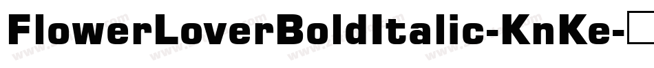 FlowerLoverBoldItalic-KnKe字体转换