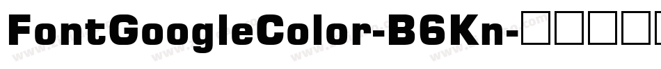 FontGoogleColor-B6Kn字体转换