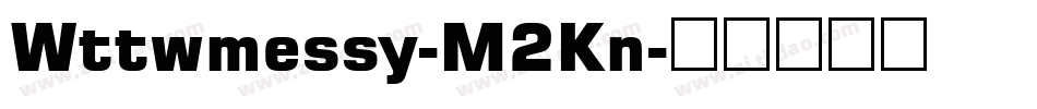 Wttwmessy-M2Kn字体转换