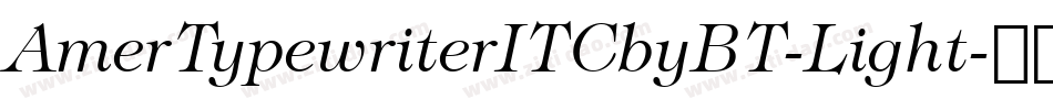 AmerTypewriterITCbyBT-Light字体转换