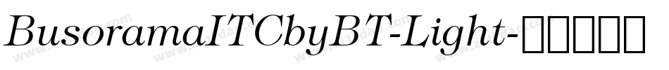 BusoramaITCbyBT-Light字体转换
