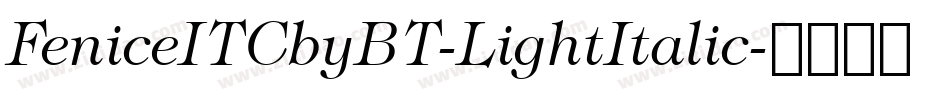 FeniceITCbyBT-LightItalic字体转换