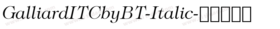GalliardITCbyBT-Italic字体转换