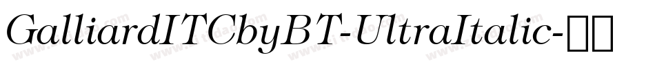 GalliardITCbyBT-UltraItalic字体转换
