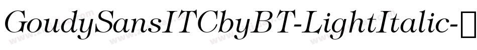 GoudySansITCbyBT-LightItalic字体转换