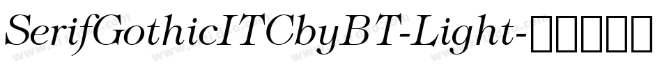 SerifGothicITCbyBT-Light字体转换