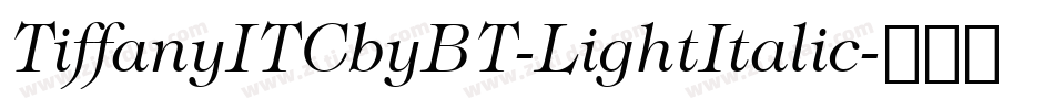 TiffanyITCbyBT-LightItalic字体转换