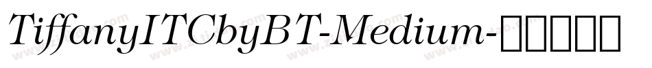 TiffanyITCbyBT-Medium字体转换