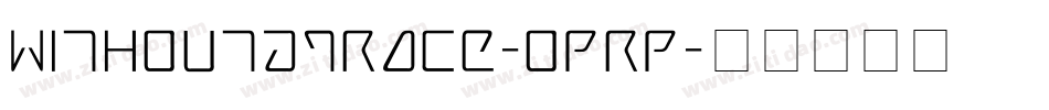 WithoutATrace-OprP字体转换