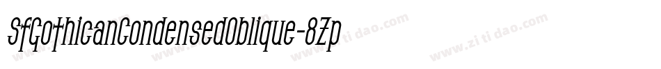 SfGothicanCondensedOblique-8Zp0字体转换