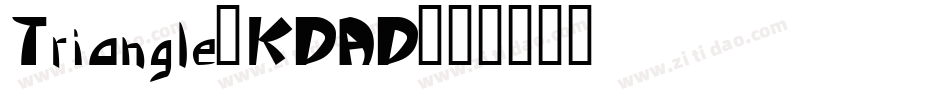 Triangle-KDAD字体转换 Triangle-KDAD字体转换