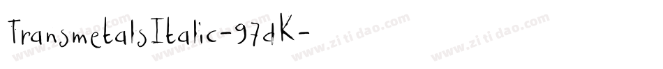 TransmetalsItalic-97dK字体转换