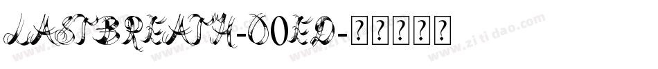 LastBreath-o0Ed字体转换