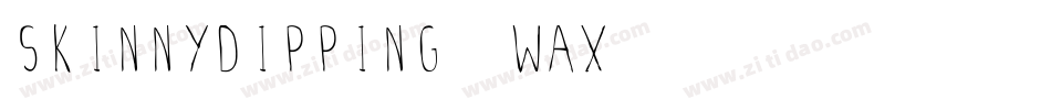SkinnyDipping-3WAX字体转换