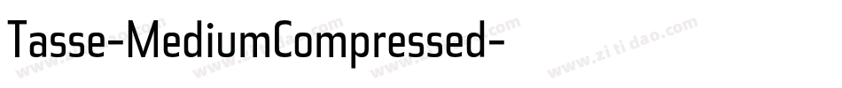 Tasse-MediumCompressed字体转换