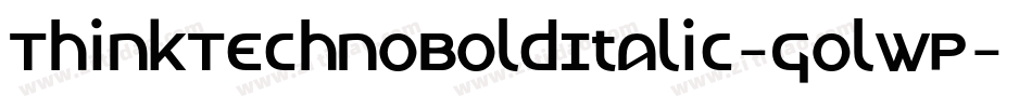 ThinkTechnoBoldItalic-GOlwP字体转换