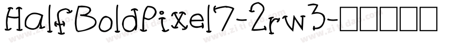 HalfBoldPixel7-2rw3字体转换 HalfBoldPixel7-2rw3字体转换