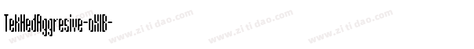 TekHedAggresive-oXlB字体转换