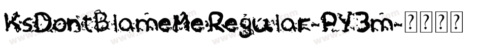 KsDontBlameMeRegular-PY3m字体转换