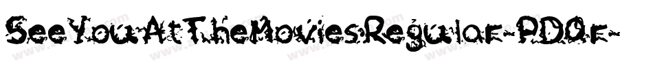 SeeYouAtTheMoviesRegular-PDOr字体转换