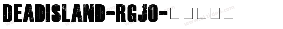 DeadIsland-Rgjo字体转换