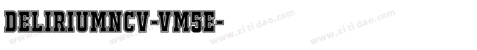 DeliriumNcv-Vm5e字体转换