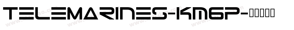 TeleMarines-Km6p字体转换