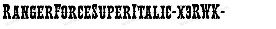RangerForceSuperItalic-x3RWK字体转换