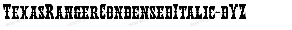TexasRangerCondensedItalic-dYZ6字体转换