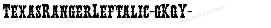 TexasRangerLeftalic-gKqY字体转换