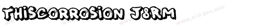 ThisCorrosion-J8RM字体转换