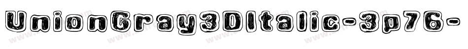 UnionGray3DItalic-3p76字体转换