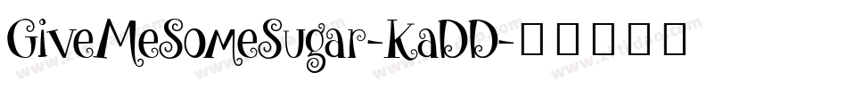GiveMeSomeSugar-KaDD字体转换