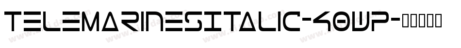 TeleMarinesItalic-4Owp字体转换
