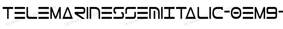 TeleMarinesSemiItalic-0eM9字体转换 TeleMarinesSemiItalic-0eM9字体转换