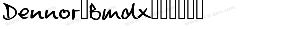 Dennor-Bmdx字体转换